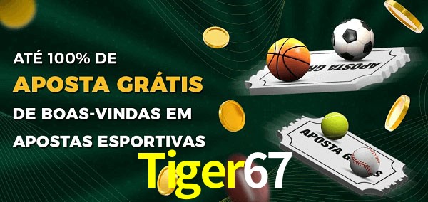 Tiger67 Ate 100% de Aposta Gratis